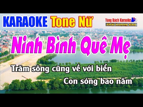 Ninh Bình Quê Mẹ Karaoke ( Tone Nữ ) Beat Chuẩn Nhạc Sống Tùng Bách