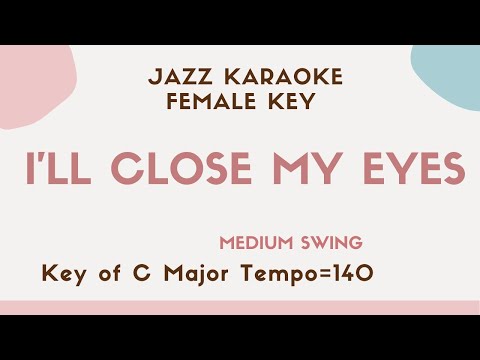 I’ll close my eye – Jazz KARAOKE (Instrumental backing track) – female key