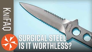 Is Surgical Steel Actually Good For Knives - KniFAQ #231