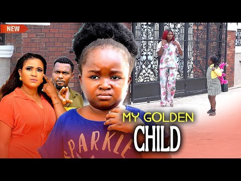 MY GOLDEN CHILD 3&4 - LATEST NIGERIAN MOVIES NOLLYWOOD AFRICAN MOVIES