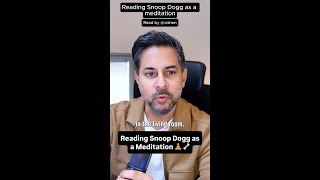 Reading Snoop Dogg as a meditation…