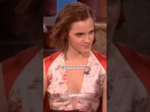 İngiliz ve Amerikan Erkekleri Arasındaki Fark - Emma Watson