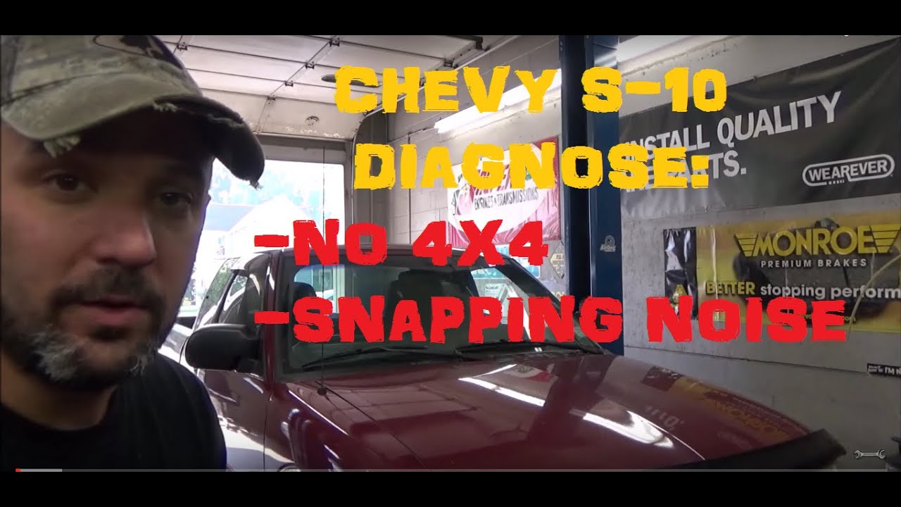 Chevy S-10 No 4x4 / Noisy 4x4