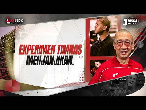 JUS INDO #161 : EXPERIMEN TIMNAS MENJANJIKAN.