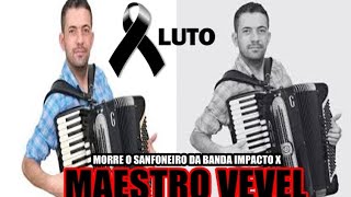 MORRE O SANFONEIRO DA BANDA IMPACTO X MAESTRO VEVEL COM APENAS 42 ANOS.