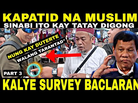 KALYE SURVEY BACLARAN AREA SINO NASA PUSO NILA? TATAY DIGONG PBBM MAY BINUTATA! PART 3