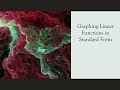 Graphing Linear Functions in Standard Form
