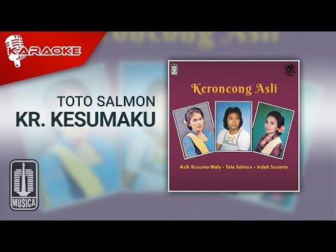 Toto Salmon – Kr. Kesumaku (Official Karaoke Video)