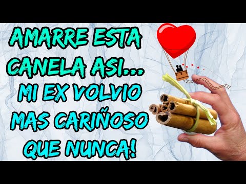 AMARRA LA CANELA Y TU PAREJA VUELVE A TU VIDA