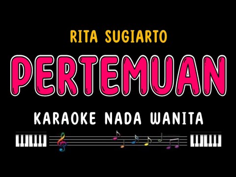 PERTEMUAN - Karaoke Nada Wanita [ RITA SUGIARTO ]