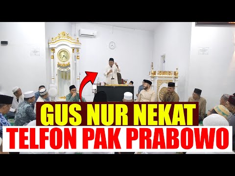 GUS NUR NEKAT TELFON PAK PRABOWO KARNA INI!!!