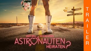 WER WILL SCHON EINEN ASTRONAUTEN HEIRATEN? von David Matamoros  (Offizieller deutscher Trailer)