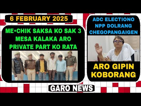 Garo News:6 February 2025/Mechik saksa ko uni been ba private ko rate kalake roa aro NPP dol chegop