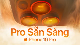 iPhone 16 Pro | Pro Sẵn Sàng | Apple