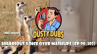 Dusty Dubs Hilarious Voice Over Mashups (Ep 90-102)