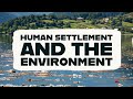Environmental Impact and Human Settlements