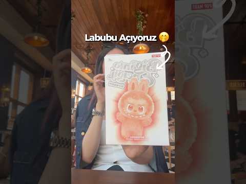 Labubu açıyorummm 🤩