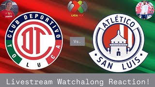 Toluca FC Vs. Atlético San Luis Livestream Watchalong Reaction