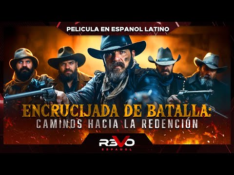 ENCRUCIJADA DE BATALLA: CAMINOS HACIA LA REDENCIÓN | HD ACCIÓN | PELICULA EN ESPANOL