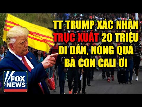 🔴CHẤN ĐỘNG HOA KỲ, TT TRUMP XÁC NHẬN TRỤC XUẤT 20 TRIỆU NGƯỜI, KỂ CẢ TRƯỜNG HỢP CÓ QUỐC TỊCH MỸ