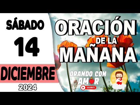 Oración de la Mañana de hoy Sábado 14 de Diciembre de 2024