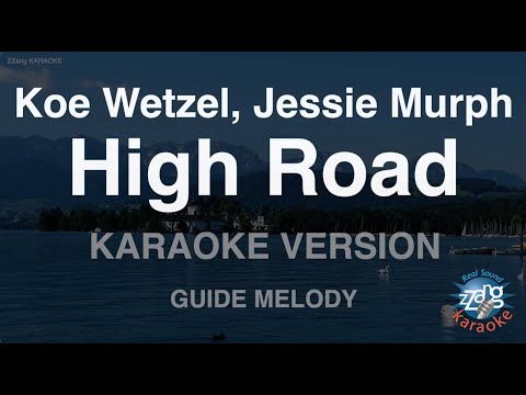 Koe Wetzel, Jessie Murph-High Road (Melody) (Karaoke Version)