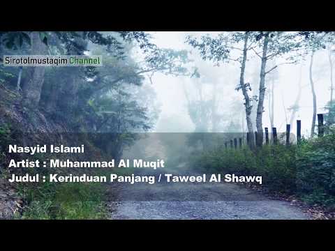 Nasyid Terjemahan Taweel Al Shawq (Kerinduan Mendalam) "Muhammad Al - Muqit"