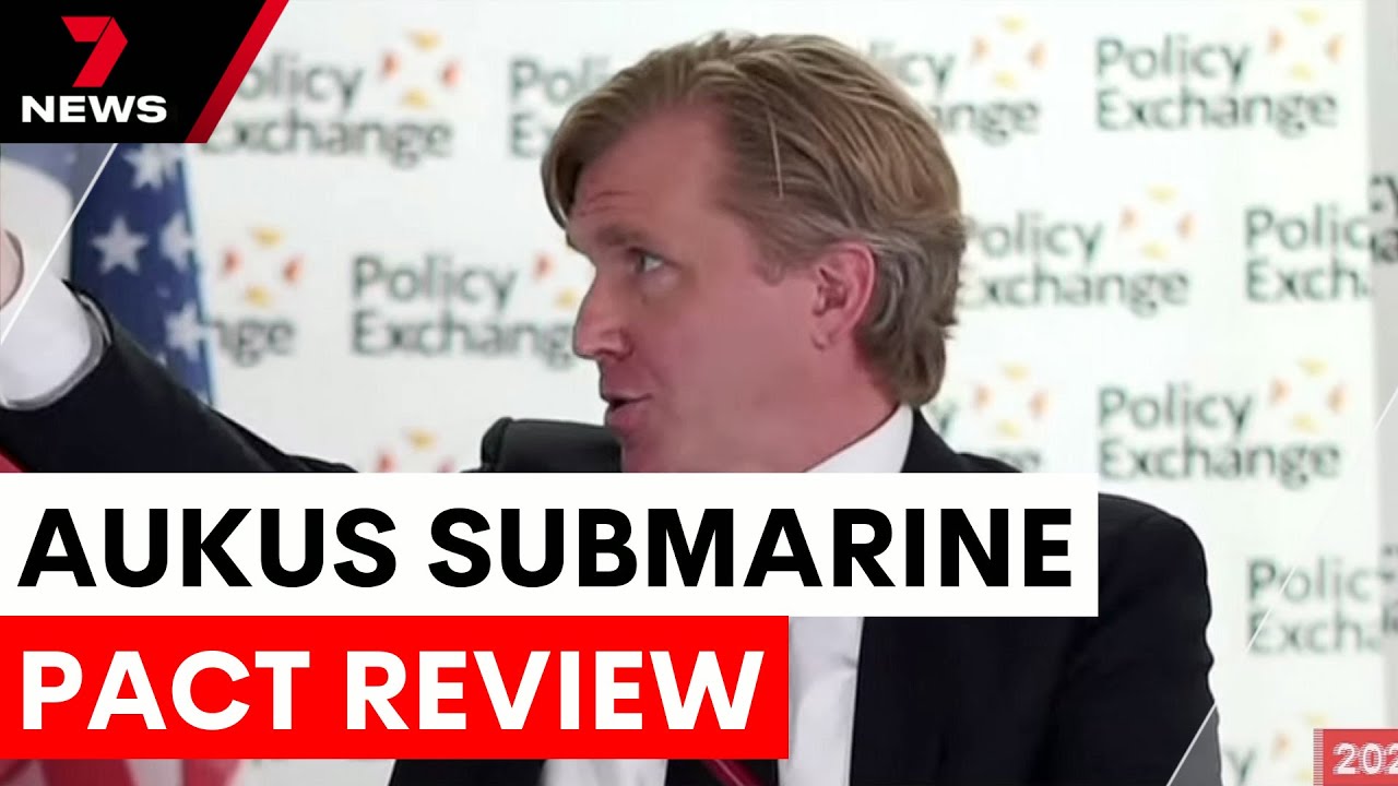 Australia plays down US review of Aukus submarine pact | 7NEWS