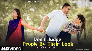 Don't Judge People by their Looks | Don't Judge too quickly | New Short Film  2022 | Team RS