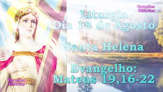 Liturgia do dia 18 de Agosto, Santa Helena, Evangelho São Mateus 19,16 22