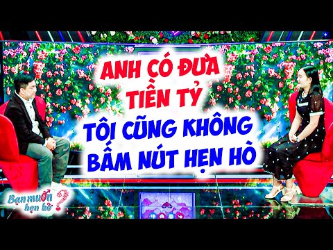 Sẵn sàng CHI TIỀN TỶ cho bạn gái ĐẠI GIA CHƯA VỢ vẫn bị nàng từ chối không yêu | Bạn Muốn Hẹn Hò