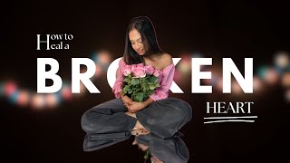 How Do You Heal A Broken Heart In 2024