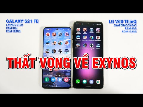 (VIETNAMESE) Speedtest: Galaxy S21 FE vs LG V60 ThinQ - Thất vọng với Exynos!