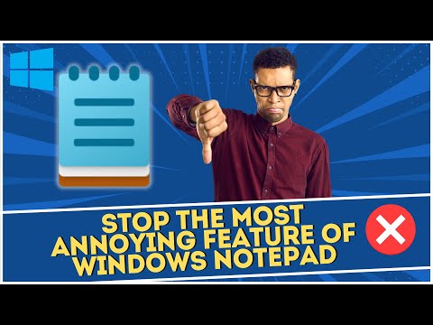 Stop The Most Annoying Feature of Windows Notepad