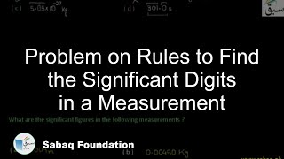 Problem on Rules to Find the Significant Digits in a Measurement