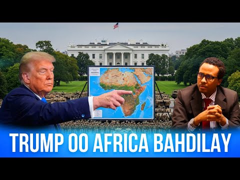 Maxay Tahay Arinta Halista Ah ee Donald Trump Kula Kacay Dalalka Africa & Qorshaha Bahdilka Ah