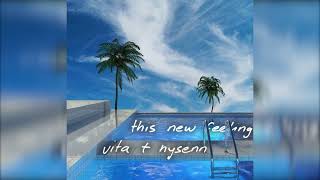 " THIS NEW FEELING " - VITA X HYSENN