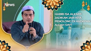 Tak Hanya Mulut, Habib Isa Alkaff Himbau Kita Menjaga Jempol dan Telunjuk | CHI (14/09)