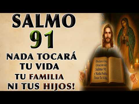 ¡DECLARA ESTA ORACIÓN DEL SALMO 91 Y NADA TOCARÁ TU VIDA, TU FAMILIA NI TUS HIJOS!