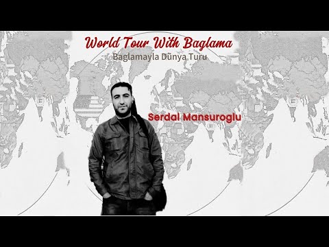 Serdal Mansuroğlu -Azıze   | Bağlamayla Dünya Turu 2025 © Anadolu Müzik Yapım