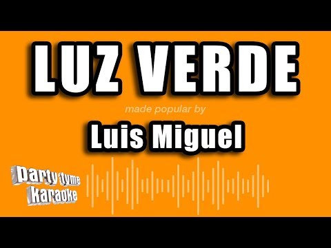 Luis Miguel – Luz Verde (Versión Karaoke)