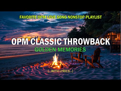 OPM CLASSICS THROWBACK (Lyrics) Favorites OPM Love Songs 80's 90's