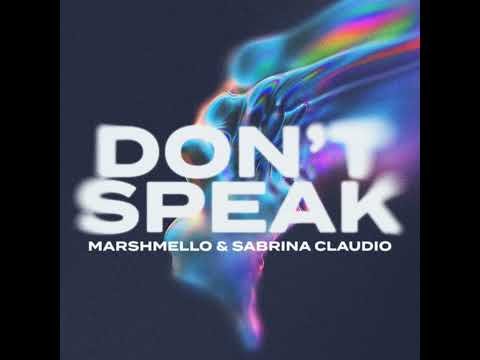 Marshmello & Sabrina Claudio- Don't Speak (Full Audio)