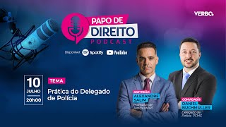 Prática do Delegado de Polícia | Alexandre Salim e Daniel Buchmuller | EP.#17