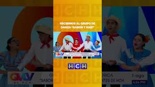 El grupo de danza folclórica "Sabor y Raíz" deleita a los televidentes de #HCH 💃🏼👏🏼🤩
