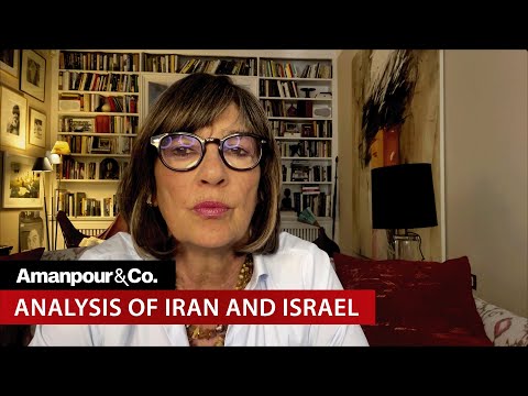 Christiane Amanpour Unpacks the Fighting Between Iran and Israel | Amanpour and Company