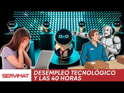 LAS 40 HORAS Y EL DESEMPLEO TECNOLÓGICO