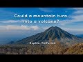 Volcanic Mountains and Their Characteristics