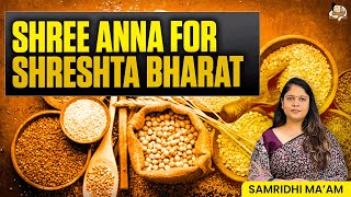 Shree Anna for Shreshta Bharat - India's Development on Millets | PIB Report Analysis for UPSC 2026