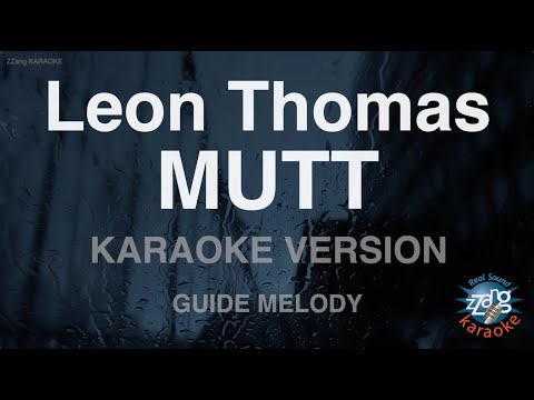 Leon Thomas-MUTT (Melody) (Karaoke Version)